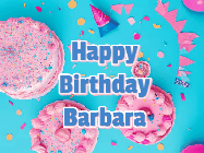 Happy Birthday Barbara GIF: Happy birthday animated gif on this beautiful cake background and confetti with flowers, hearts, and stars.