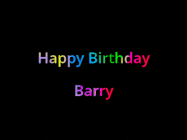 Happy Birthday Barry GIF: Happy birthday gif with animated rainbow lettering on a black background with hearts float up past them.