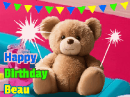 Happy Birthday Beau GIF: A cute birthday teddy bear animated birthday gif with the bear holding sparklers and text to customize.
