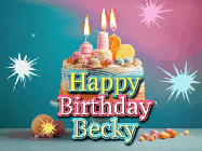 Happy Birthday Becky GIF: A colorful animated Happy Birthday Cake GIF with swirling sparkles and flickering candles. It reads Happy Birthday Name