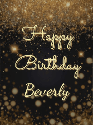 Happy Birthday Beverly GIF: A beautiful happy birthday gif on a dark glitter background with bubbles and animation. It reads Happy Birtday. Customize it!