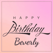 Happy Birthday Beverly GIF: A beautiful birthday cake gif with animated sparkles and glitter Happy Birthday Name you can customize