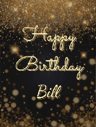 Happy Birthday Bill GIF: A beautiful happy birthday gif on a dark glitter background with bubbles and animation. It reads Happy Birtday. Customize it!