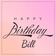 Happy Birthday Bill GIF: A beautiful birthday cake gif with animated sparkles and glitter Happy Birthday Name you can customize