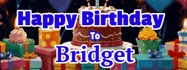 Happy Birthday Bridget GIF