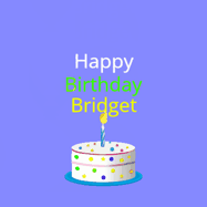 Happy Birthday Bridget GIF: What a cute birthday gif! an emoji happy face falls down with a balloon, reveals a birthday cake, and rolls away.