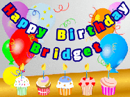 Happy Birthday Bridget GIF: Animated happy birthday gif with a party balloon background, a row of cupcakes, and birthday banner to customize.