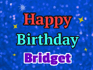 Happy Birthday Bridget GIF: An exciting blue glittered animated happy birthday gif with sparkles, glitter, and 3 lines of text with name to customize.
