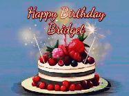 Happy Birthday Bridget GIF: Animated GIF of a birthday cake covered in berries with 2 sparklers and a candle, reads Happy Birthday Name. Customize it.