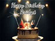 Happy Birthday Bridget GIF: Animated birthday cake gif with sparklers on a dark background. Personalize up to 3 lines of text.
