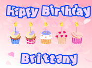 Happy Birthday Brittany GIF: Pink animated birthday gif with 5 cupcakes and candles and animated text you can customize with name.