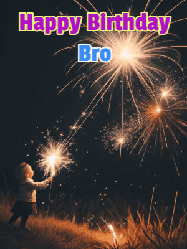 Happy Birthday Bro GIF: A little girl launching birthday sparklers at night with Happy Birthday Name text you can personalize. 