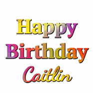 Happy Birthday Caitlin GIF