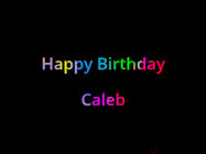 Happy Birthday Caleb GIF: Happy birthday gif with animated rainbow lettering on a black background with hearts float up past them.