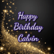 Happy Birthday Calvin GIF: A beautiful Animated Happy Birthday GIF full of glitter and fireworks. It reads Happy Birthday Name and can be customized.