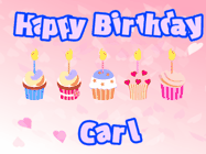 Happy Birthday Carl GIF: Pink animated birthday gif with 5 cupcakes and candles and animated text you can customize with name.