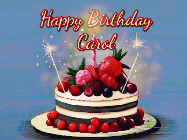 Happy Birthday Carol GIF: Animated GIF of a birthday cake covered in berries with 2 sparklers and a candle, reads Happy Birthday Name. Customize it.