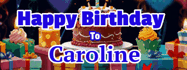 Happy Birthday Caroline GIF