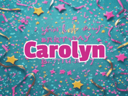 Happy Birthday Carolyn GIF