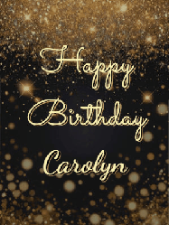 Happy Birthday Carolyn GIF: A beautiful happy birthday gif on a dark glitter background with bubbles and animation. It reads Happy Birtday. Customize it!