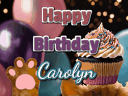 Happy Birthday Carolyn GIF: Cute Kitten Birthday Cupcake GIF with a cupcake raised by a cats head, then it pulls down text reading Happy Birthday Name