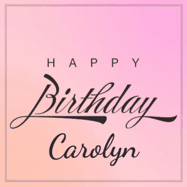 Happy Birthday Carolyn GIF: A beautiful birthday cake gif with animated sparkles and glitter Happy Birthday Name you can customize