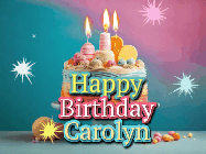 Happy Birthday Carolyn GIF: A colorful animated Happy Birthday Cake GIF with swirling sparkles and flickering candles. It reads Happy Birthday Name