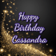 Happy Birthday Cassandra GIF: A beautiful Animated Happy Birthday GIF full of glitter and fireworks. It reads Happy Birthday Name and can be customized.