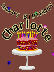 Happy Birthday Charlotte GIF: Animated birthday gif of a chocolate cartoon cake and stars. Animated text can be customized with name.