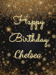 Happy Birthday Chelsea GIF: A beautiful happy birthday gif on a dark glitter background with bubbles and animation. It reads Happy Birtday. Customize it!