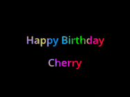 Happy Birthday Cherry GIF: Happy birthday gif with animated rainbow lettering on a black background with hearts float up past them.