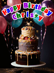 Happy Birthday Chrissy GIF: Beautiful birthday cake animated gif, a celebration of balloons, confetti, and sparklers. Customize banner and name.