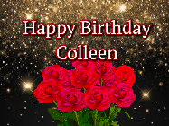 Happy Birthday Colleen GIF: A beautiful birthday gif with a bouquet of flowers and animated hearts on a black and glitter background.
