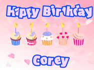 Happy Birthday Corey GIF: Pink animated birthday gif with 5 cupcakes and candles and animated text you can customize with name.