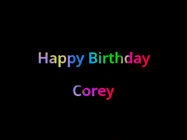 Happy Birthday Corey GIF: Happy birthday gif with animated rainbow lettering on a black background with hearts float up past them.