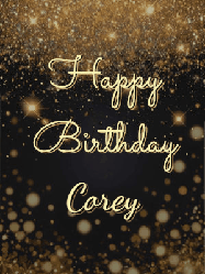 Happy Birthday Corey GIF: A beautiful happy birthday gif on a dark glitter background with bubbles and animation. It reads Happy Birtday. Customize it!