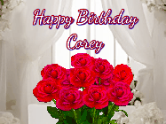 Happy Birthday Corey GIF: Beautiful Happy Birtday GIF with a roses and pink hearts coming and going with text reading Happy Birthday Customize because you can customize it