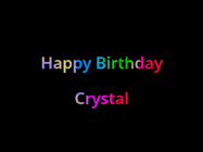 Happy Birthday Crystal GIF: Happy birthday gif with animated rainbow lettering on a black background with hearts float up past them.