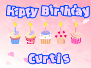 Happy Birthday Curtis GIF: Pink animated birthday gif with 5 cupcakes and candles and animated text you can customize with name.