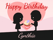 Happy Birthday Cynthia GIF: Cute happy birthday gif with love sharing a cupcake on your special day. Customize the name.