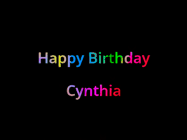 Happy Birthday Cynthia GIF: Happy birthday gif with animated rainbow lettering on a black background with hearts float up past them.