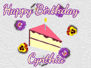 Happy Birthday Cynthia GIF: Elegant animated gif with a slice of birthday cake surrounded by animated flowers. Customize the text.