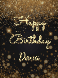 Happy Birthday Dana GIF: A beautiful happy birthday gif on a dark glitter background with bubbles and animation. It reads Happy Birtday. Customize it!
