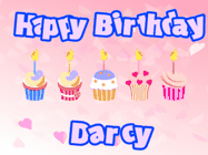 Happy Birthday Darcy GIF: Pink animated birthday gif with 5 cupcakes and candles and animated text you can customize with name.