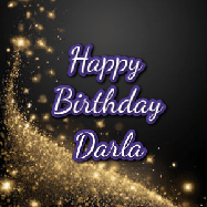 Happy Birthday Darla GIF: A beautiful Animated Happy Birthday GIF full of glitter and fireworks. It reads Happy Birthday Name and can be customized.