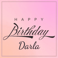 Happy Birthday Darla GIF: A beautiful birthday cake gif with animated sparkles and glitter Happy Birthday Name you can customize