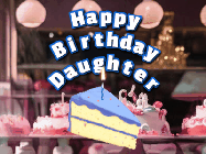 Happy Birthday Daughter GIF: A cake shop background with a slice of cake and animated candle reading Happy Birthday Customize.