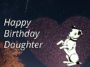 Happy Birthday Daughter GIF: Happy Birthday GIF at night with a cute drawn dog, floating balloons, and a shooting star in front of a heart shaped star formation.