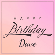 Happy Birthday Dave GIF: A beautiful birthday cake gif with animated sparkles and glitter Happy Birthday Name you can customize