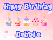 Happy Birthday Debbie GIF: Pink animated birthday gif with 5 cupcakes and candles and animated text you can customize with name.